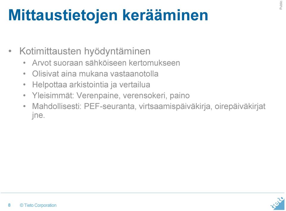 arkistointia ja vertailua Yleisimmät: Verenpaine, verensokeri, paino