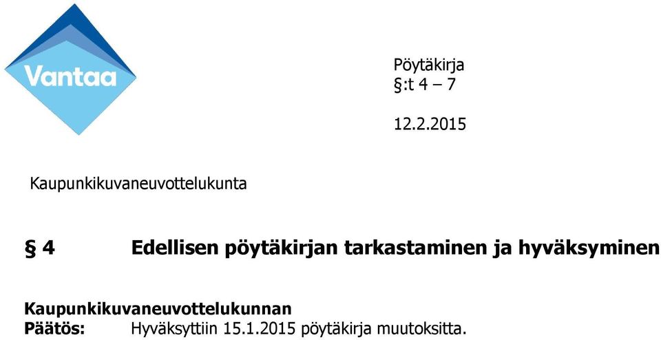 hyväksyminen Päätös:
