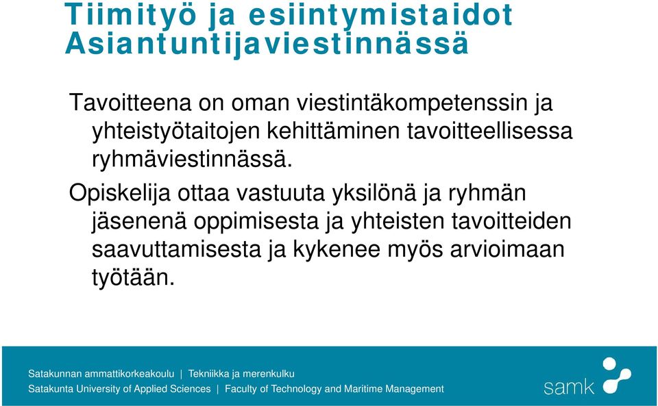 ryhmäviestinnässä.