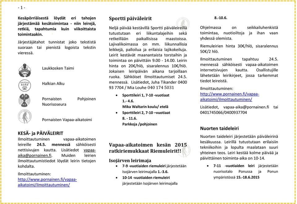 Laukkosken Taimi Halkian Alku Pornaisten Nuorisoseura KESÄ- ja PÄIVÄLEIRIT Pohjoinen Pornaisten Vapaa-aikatoimi Ilmoittautuminen vapaa-aikatoimen leireille 24.5.