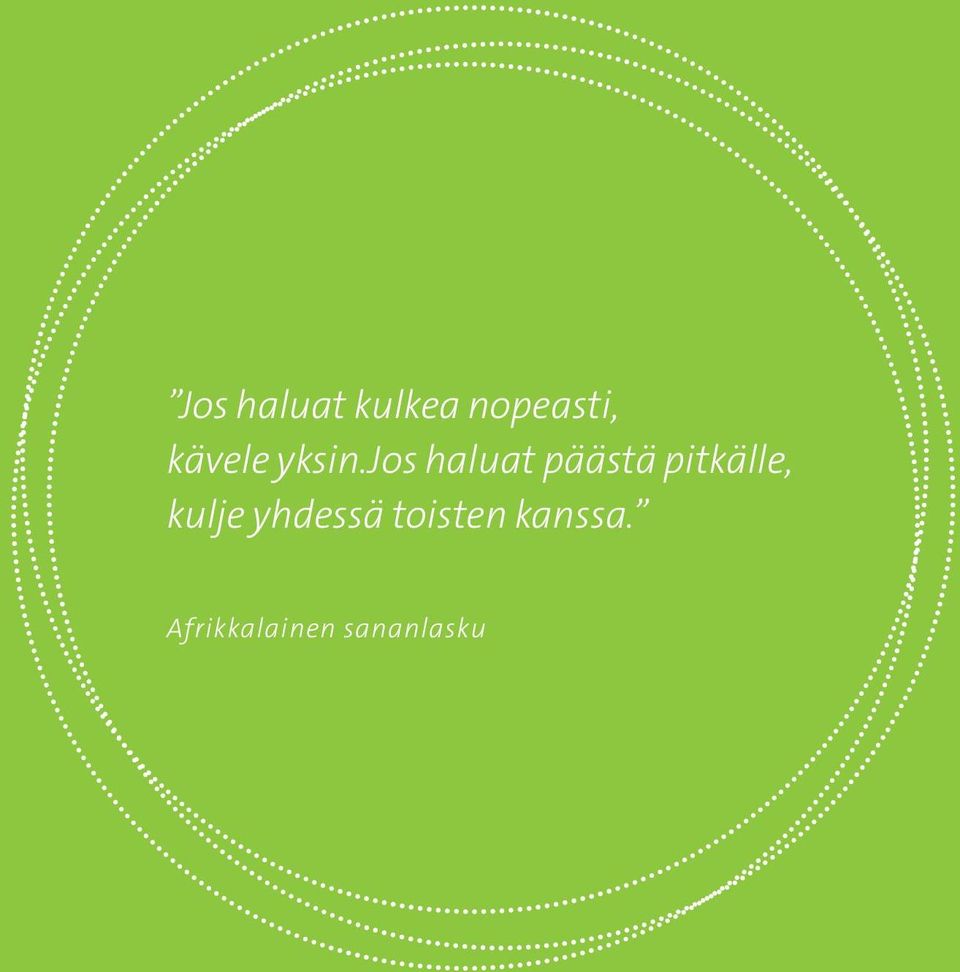 jos haluat päästä pitkälle,