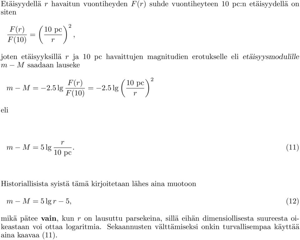5lg ( 10 pc r ) 2 m M = 5lg r 10 pc.