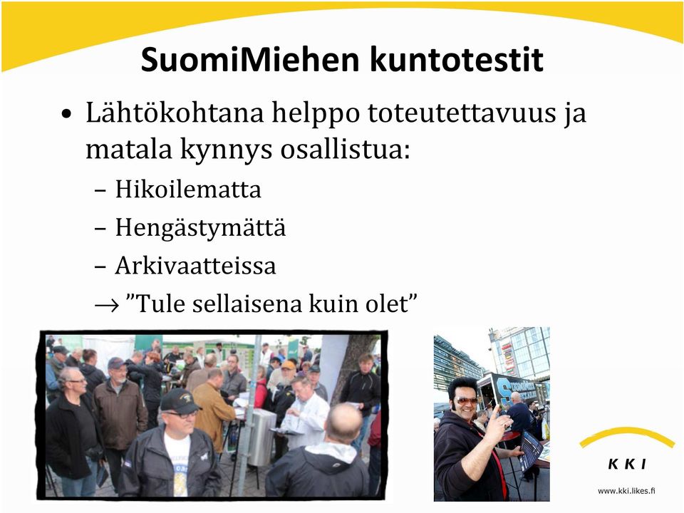 osallistua: Hikoilematta Hengästymättä