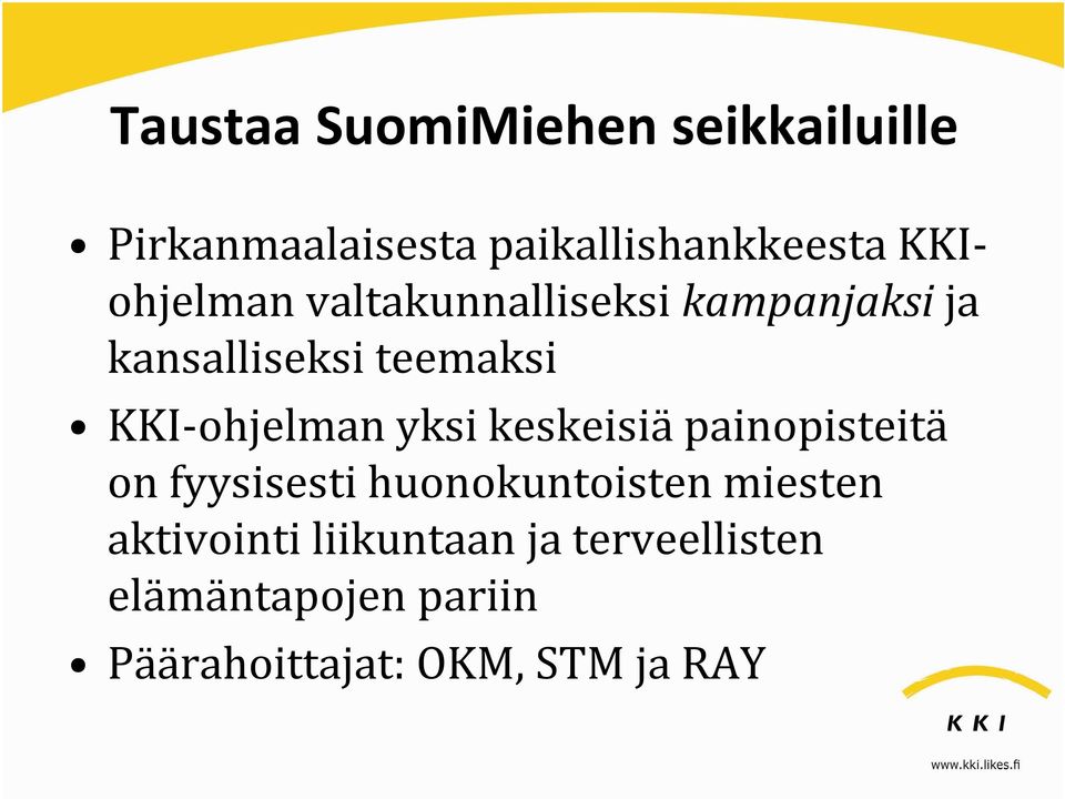 KKI-ohjelmanyksi keskeisiä painopisteitä on fyysisesti huonokuntoisten