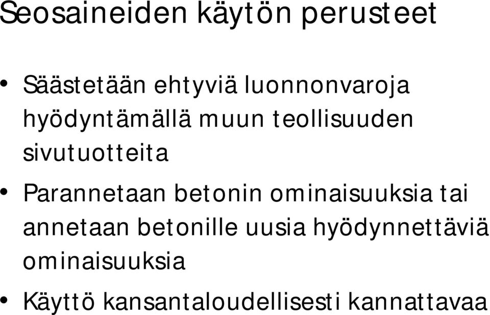 Parannetaan betonin ominaisuuksia tai annetaan betonille