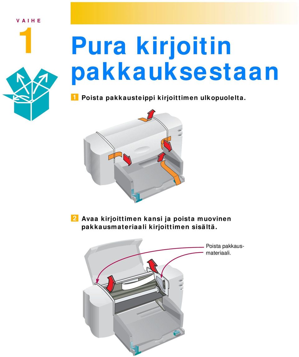 Avaa kirjoittimen kansi ja poista muovinen