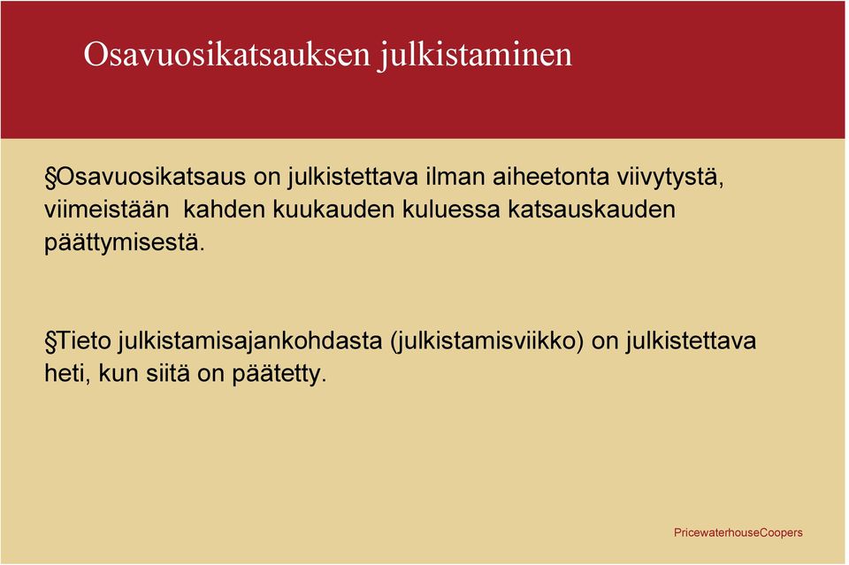 kuukauden kuluessa katsauskauden päättymisestä.