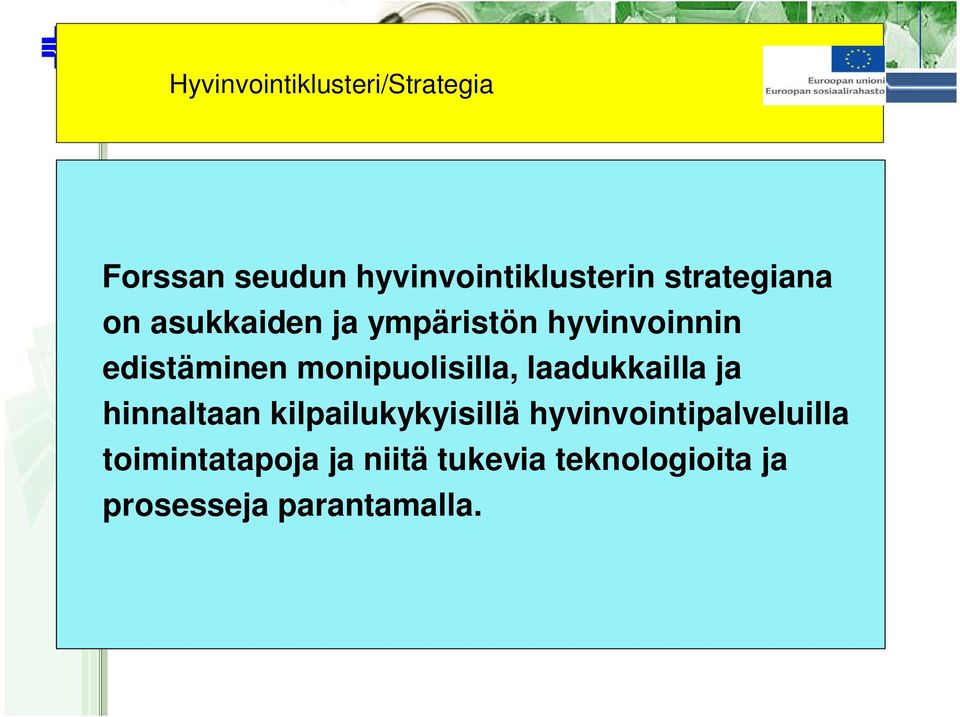 monipuolisilla, laadukkailla ja hinnaltaan kilpailukykyisillä