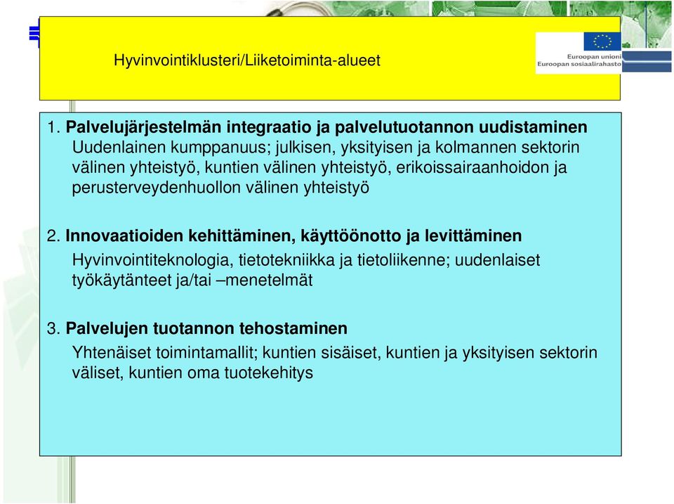 yhteistyö, kuntien välinen yhteistyö, erikoissairaanhoidon ja perusterveydenhuollon välinen yhteistyö 2.