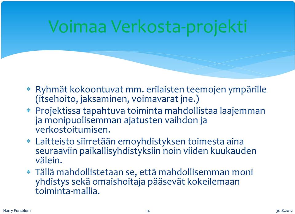 verkostoitumisen.