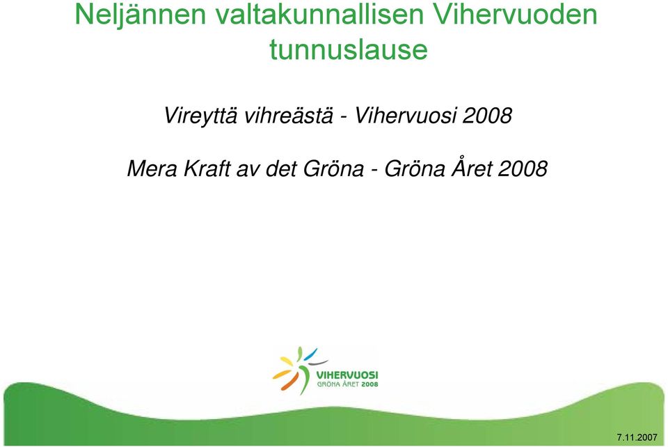 vihreästä - Vihervuosi 2008 Mera