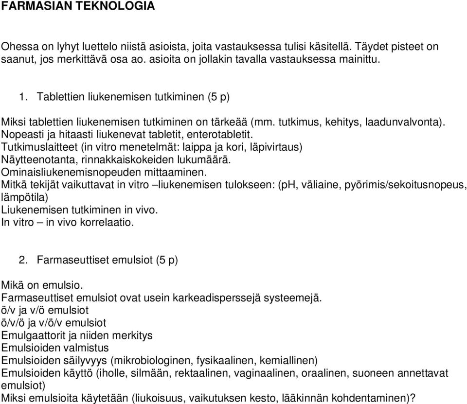 Tutkimuslaitteet (in vitro menetelmät: laippa ja kori, läpivirtaus) Näytteenotanta, rinnakkaiskokeiden lukumäärä. Ominaisliukenemisnopeuden mittaaminen.