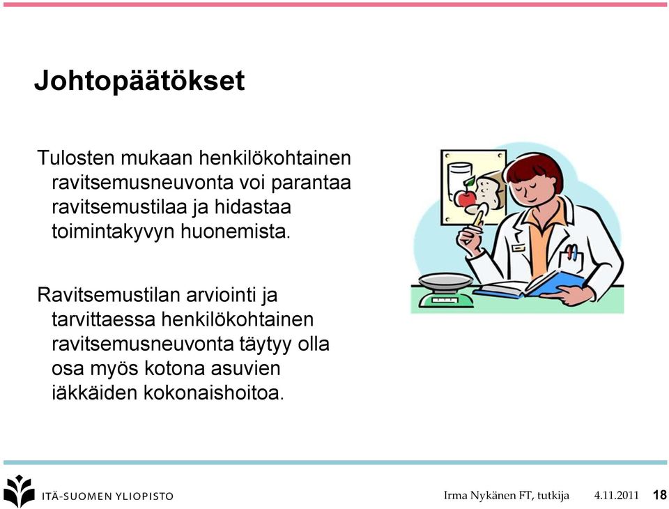 Ravitsemustilan arviointi ja tarvittaessa henkilökohtainen ravitsemusneuvonta