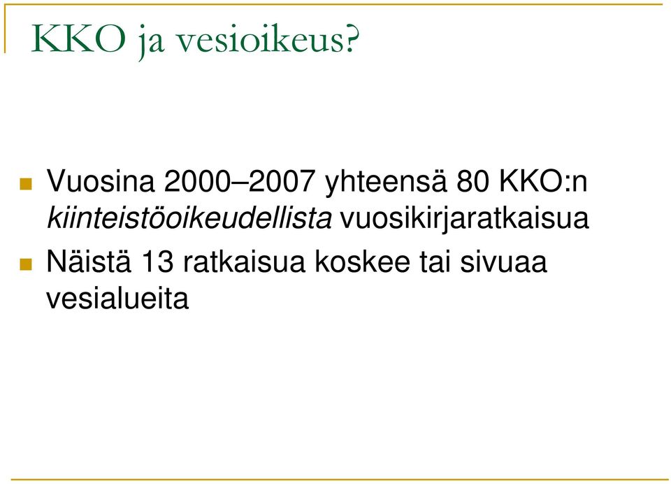 kiinteistöoikeudellista