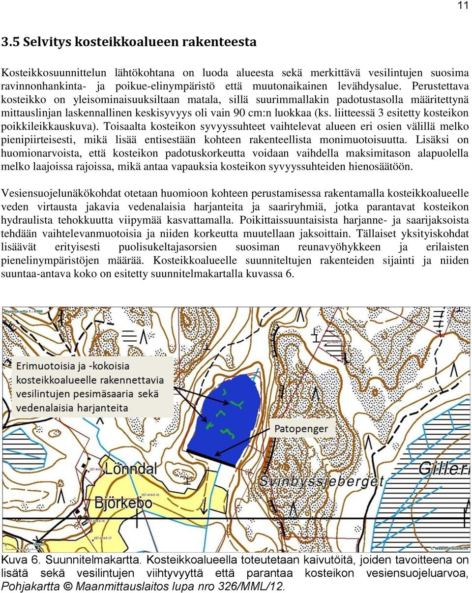 liitteessä 3 esitetty kosteikon poikkileikkauskuva).