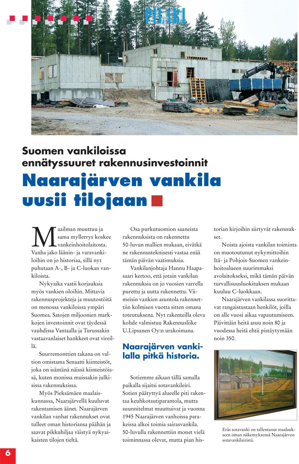 Mittavia rakennusprojekteja ja muutostöitä on menossa vankiloissa ympäri Suomea.