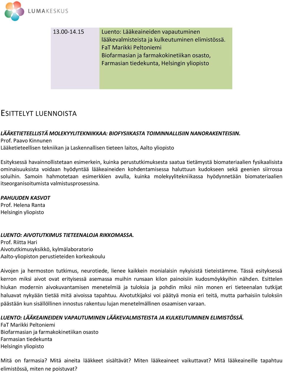 NANORAKENTEISIIN. Prof.