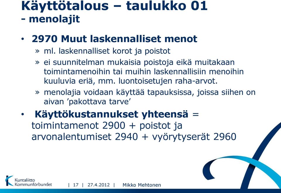 laskennallisiin menoihin kuuluvia eriä, mm. luontoisetujen raha-arvot.