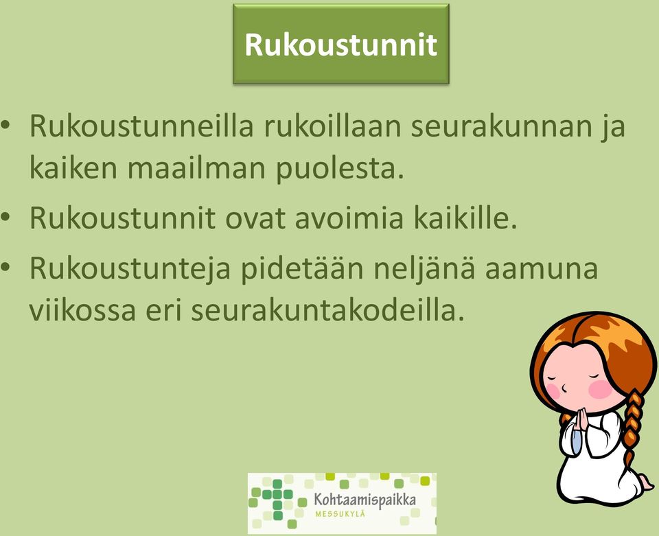 Rukoustunnit ovat avoimia kaikille.