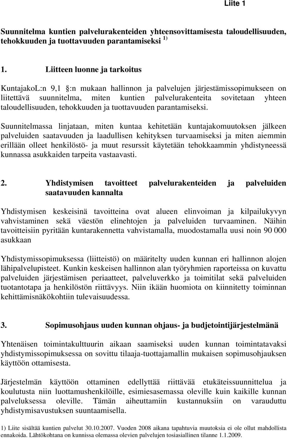 tehokkuuden ja tuottavuuden parantamiseksi.