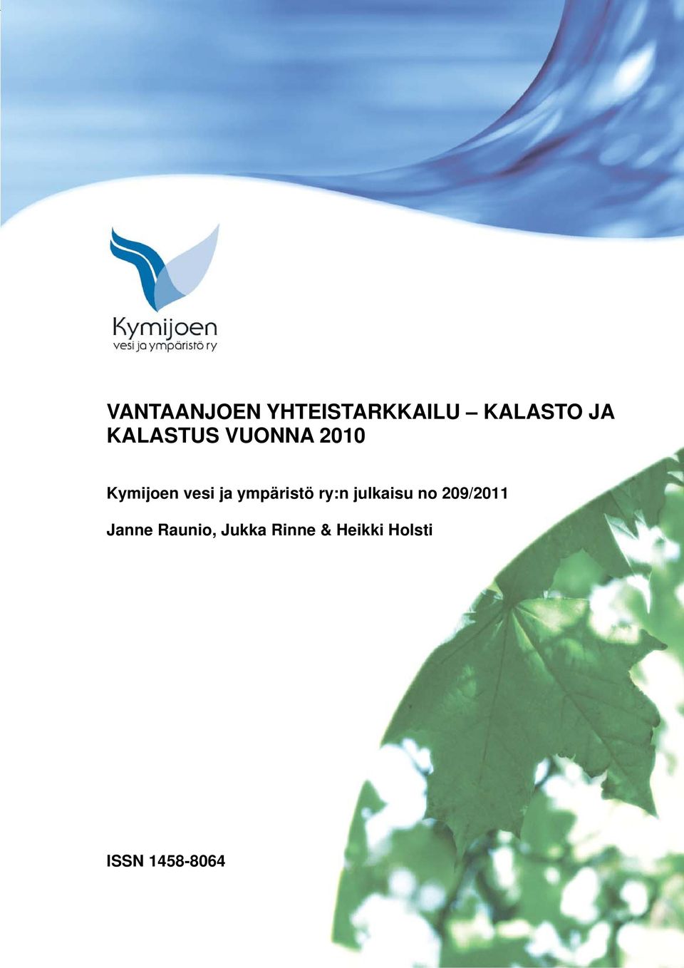 Janne Raunio, Jukka Rinne & Heikki Holsti ISSN 1458-8064