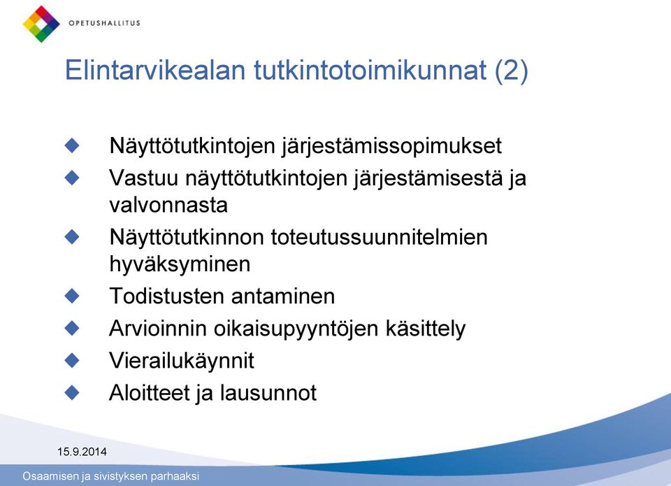 valvonnasta Näyttötutkinnon toteutussuunnitelmien hyväksyminen