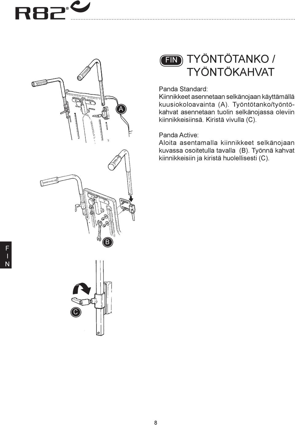 Työntötanko/työntökahvat asennetaan tuolin selkänojassa oleviin kiinnikkeisiinsä.