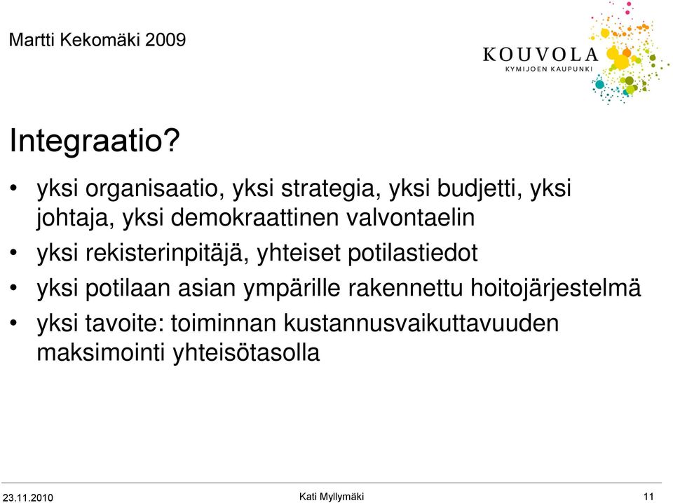 demokraattinen valvontaelin yksi rekisterinpitäjä, yhteiset potilastiedot yksi