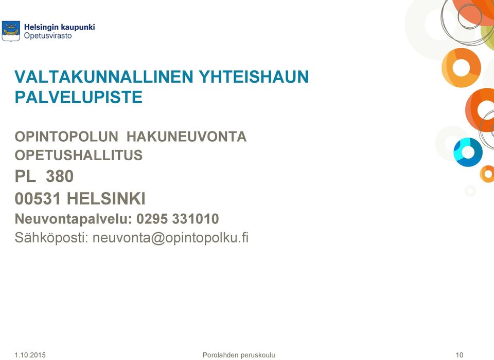 380 00531 HELSINKI Neuvontapalvelu: 0295