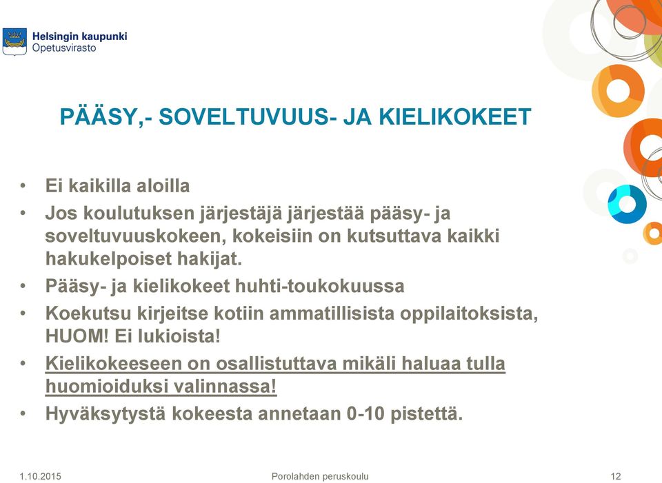 Pääsy- ja kielikokeet huhti-toukokuussa Koekutsu kirjeitse kotiin ammatillisista oppilaitoksista, HUOM!