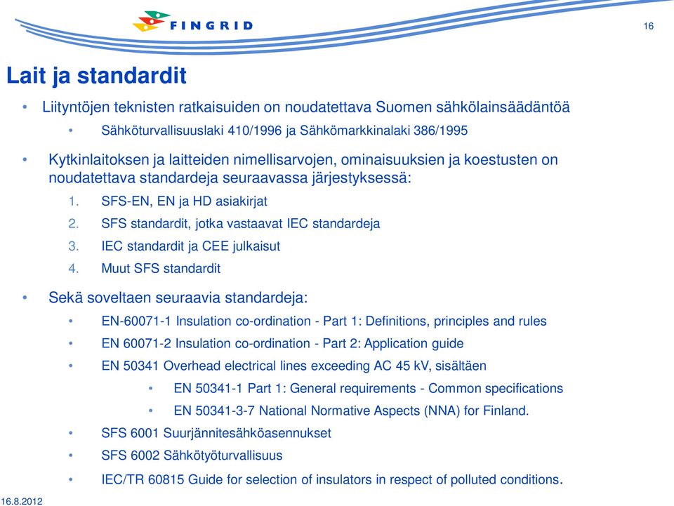 IEC standardit ja CEE julkaisut 4.