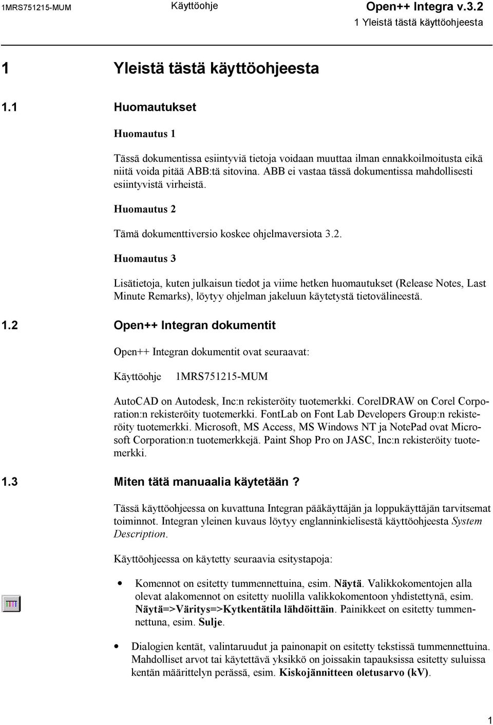 ABB ei vastaa tässä dokumentissa mahdollisesti esiintyvistä virheistä. Huomautus 2 