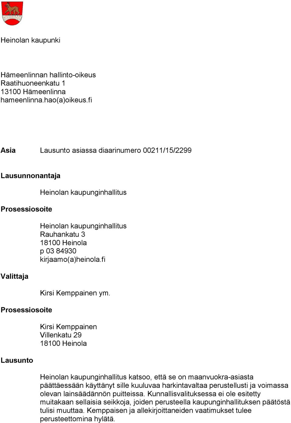 Heinola p 03 84930 kirjaamo(a)heinola.fi Kirsi Kemppainen ym.