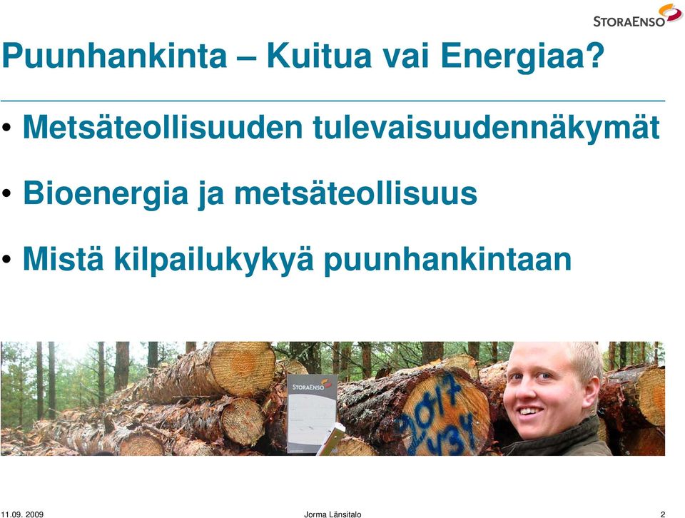 Bioenergia ja metsäteollisuus Mistä