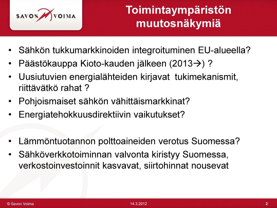 Uusiutuvien energialähteiden kirjavat tukimekanismit, riittävätkö rahat?