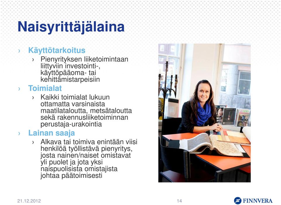 rakennusliiketoiminnan perustaja-urakointia Lainan saaja Alkava tai toimiva enintään viisi henkilöä työllistävä