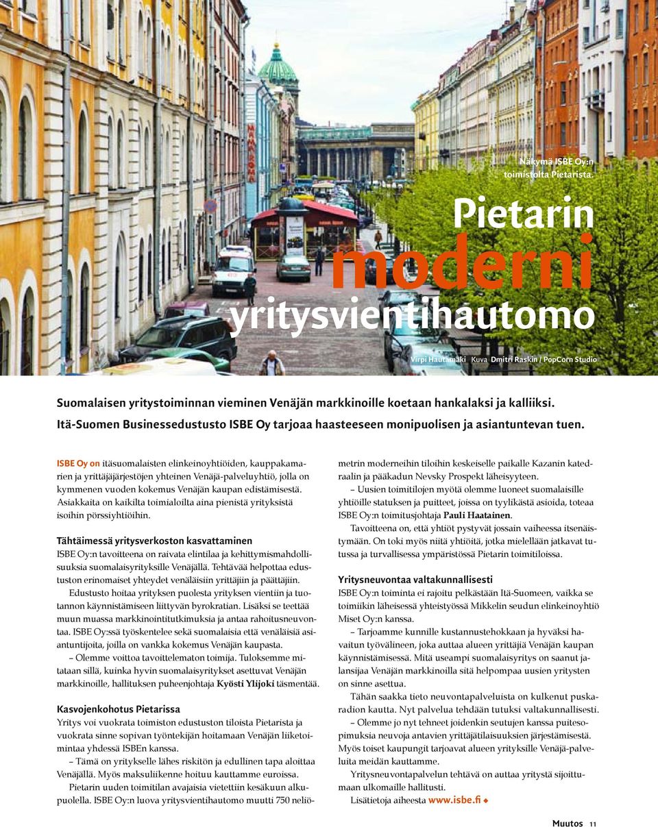 yritystoiminnan vieminen Venäjän markkinoille koetaan hankalaksi ja kalliiksi.