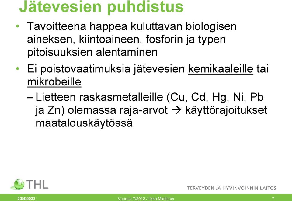 kemikaaleille tai mikrobeille Lietteen raskasmetalleille (Cu, Cd, Hg, Ni, Pb ja Zn)
