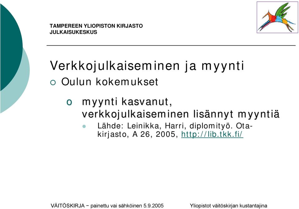 verkkojulkaiseminen lisännyt myyntiä Lähde: