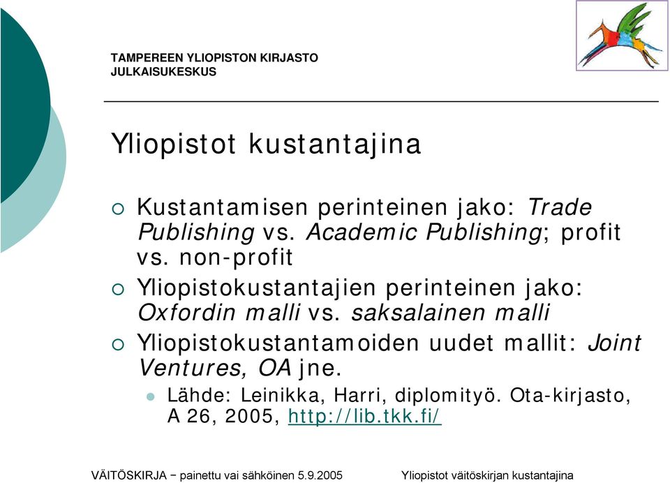 non-profit Yliopistokustantajien perinteinen jako: Oxfordin malli vs.