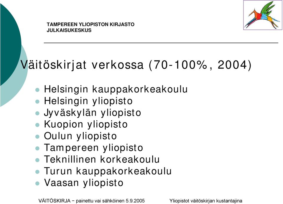 yliopisto Kuopion yliopisto Oulun yliopisto Tampereen