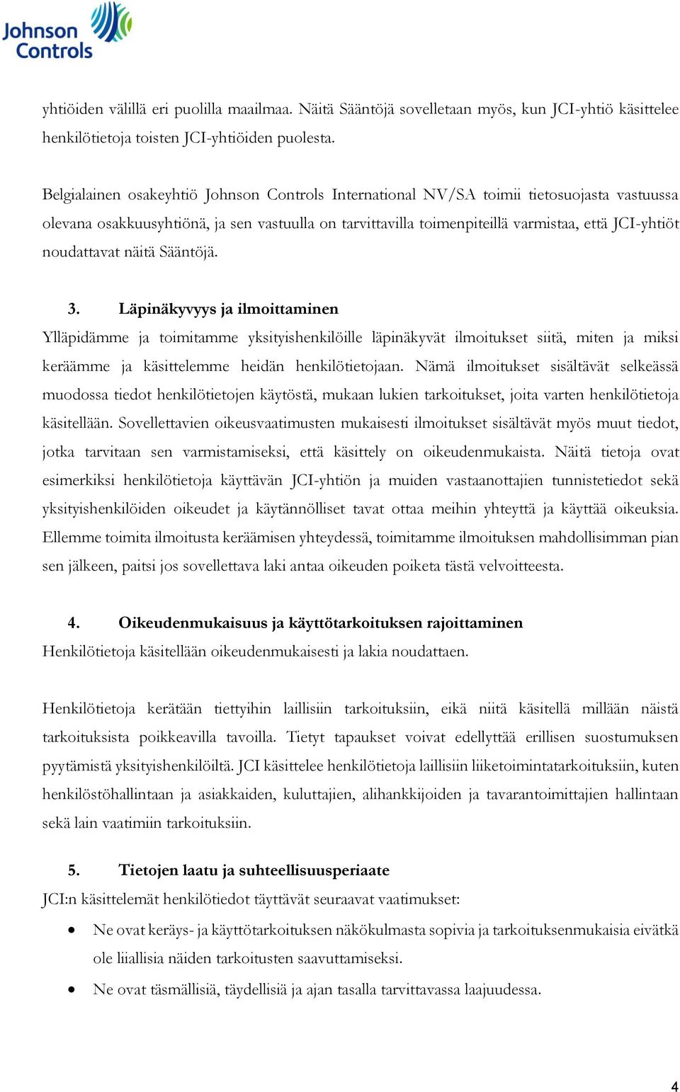 noudattavat näitä Sääntöjä. 3.