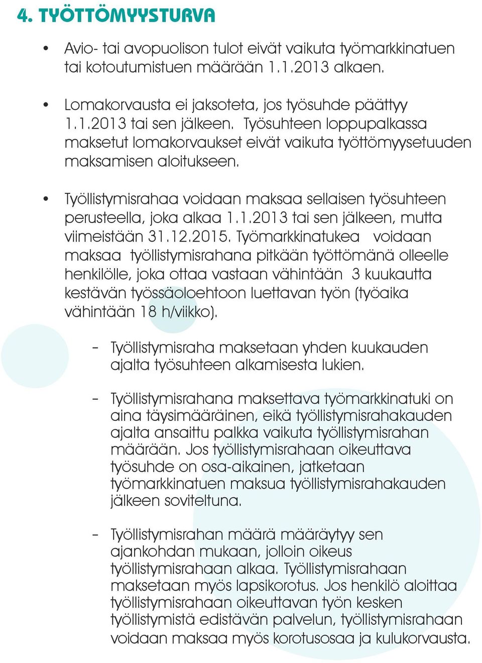 1.2013 tai sen jälkeen, mutta viimeistään 31.12.2015.