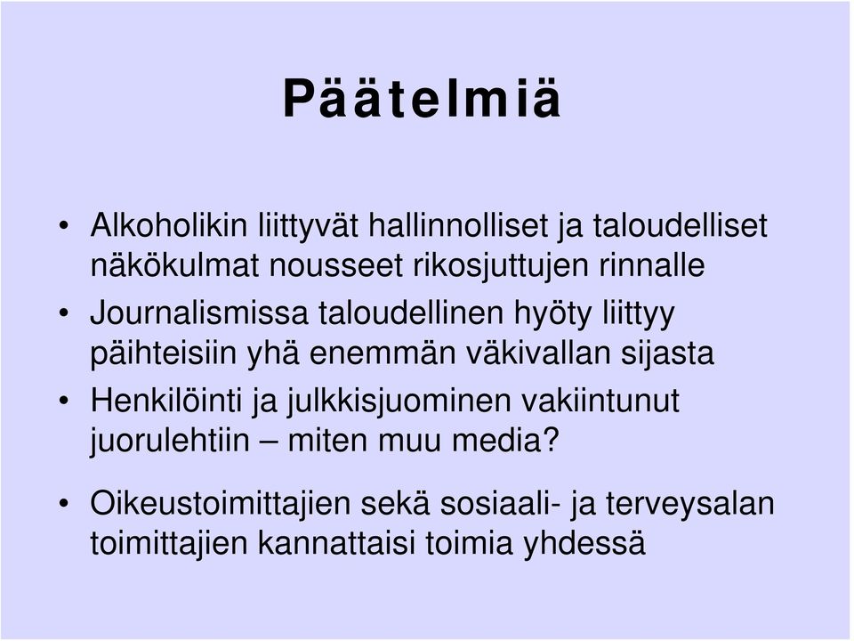 enemmän väkivallan sijasta Henkilöinti ja julkkisjuominen vakiintunut juorulehtiin miten