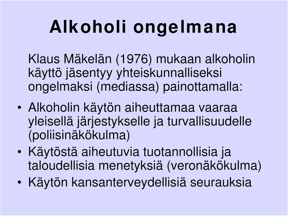 vaaraa yleisellä järjestykselle ja turvallisuudelle (poliisinäkökulma) Käytöstä
