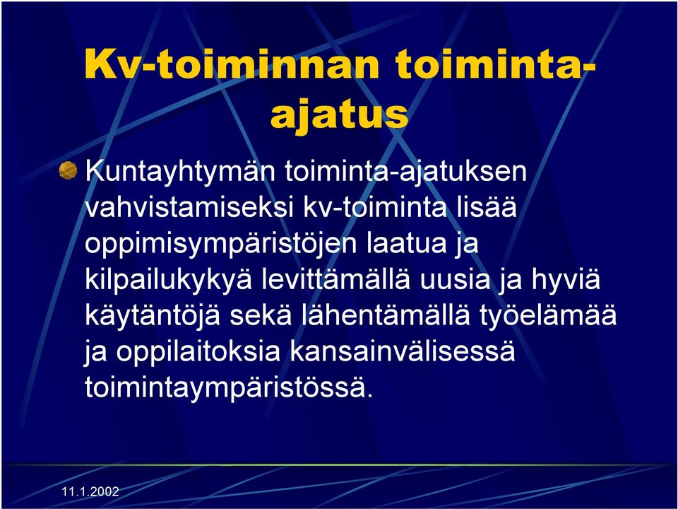 kilpailukykyä levittämällä uusia ja hyviä käytäntöjä sekä