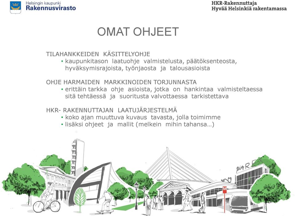 asioista, jotka on hankintaa valmisteltaessa sitä tehtäessä ja suoritusta valvottaessa tarkistettava HKR-