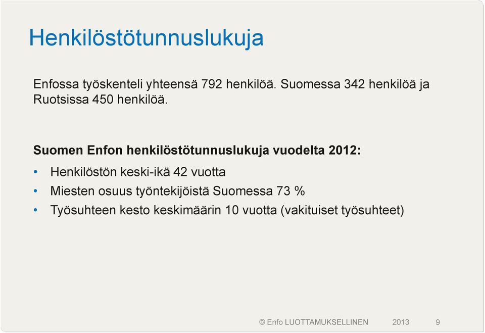 Suomen Enfon henkilöstötunnuslukuja vuodelta 2012: Henkilöstön keski-ikä 42 vuotta