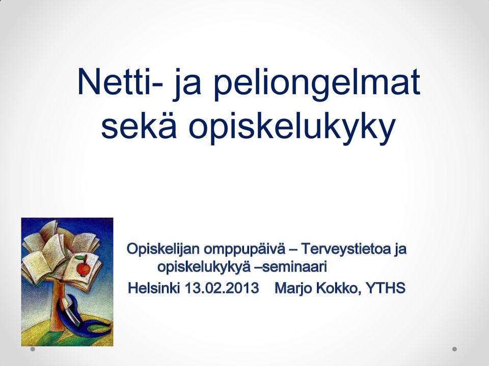 Terveystietoa ja opiskelukykyä