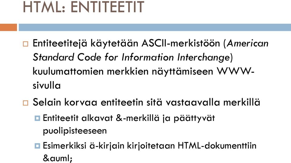 WWWsivulla Selain korvaa entiteetin sitä vastaavalla merkillä Entiteetit alkavat